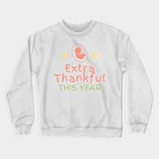 Extra Thankful This Year Crewneck Sweatshirt